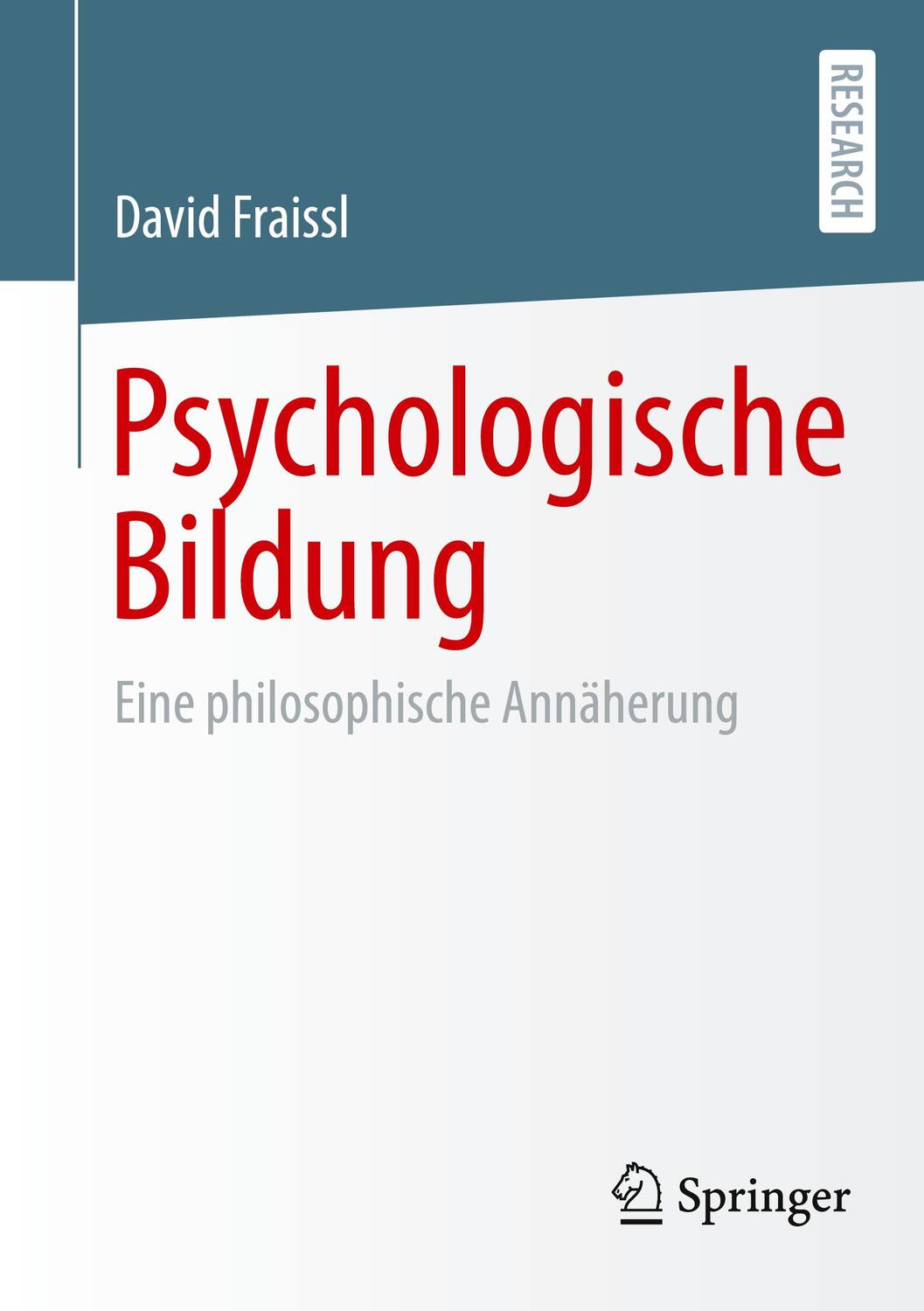 Cover: 9783658376956 | Psychologische Bildung | Eine philosophische Annäherung | Fraissl