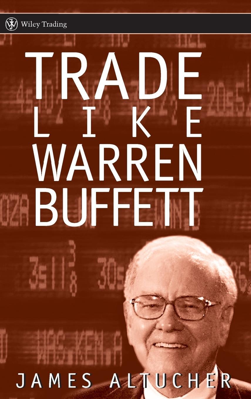 Cover: 9780471655848 | Trade Like Warren Buffett | James Altucher | Buch | 256 S. | Englisch