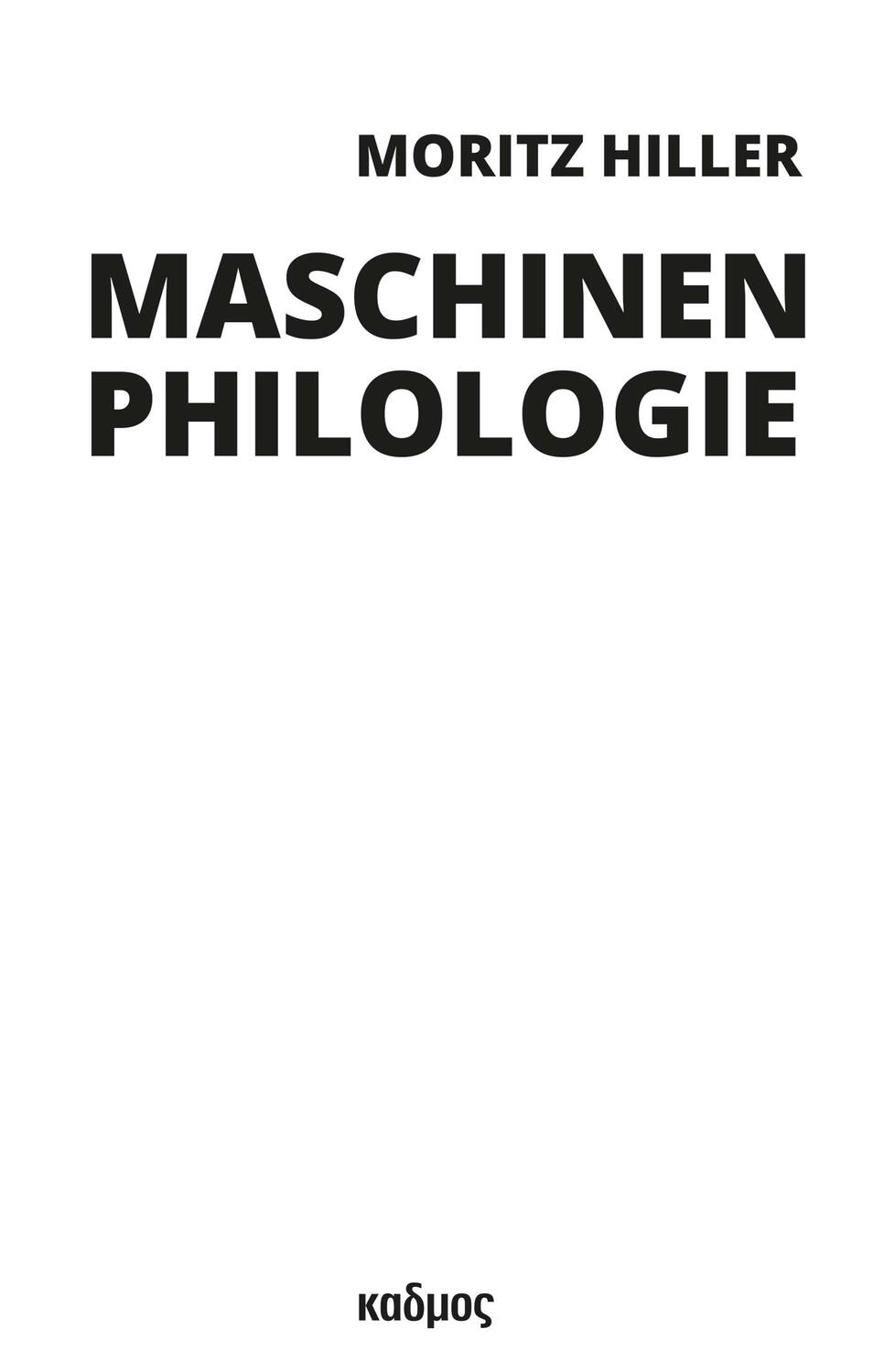 Cover: 9783865995094 | Maschinenphilologie | Moritz Hiller | Buch | Deutsch | 2023