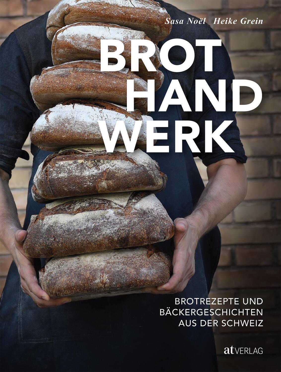 Cover: 9783039020744 | Brothandwerk | Brotrezepte und Bäckergeschichten aus der Schweiz