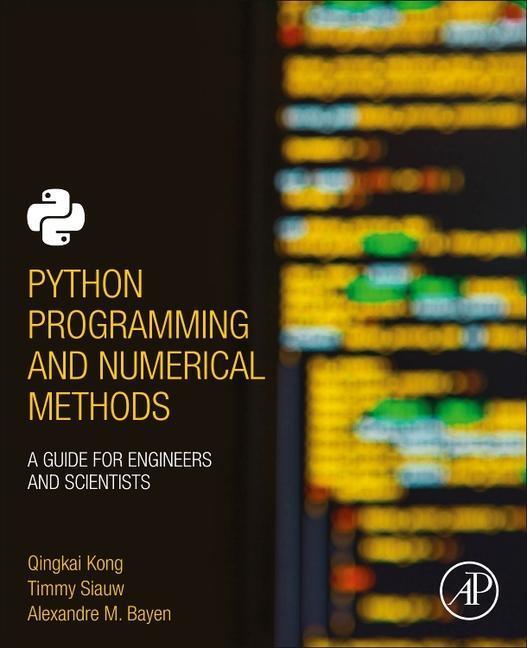 Cover: 9780128195499 | Python Programming and Numerical Methods | Qingkai Kong (u. a.) | Buch