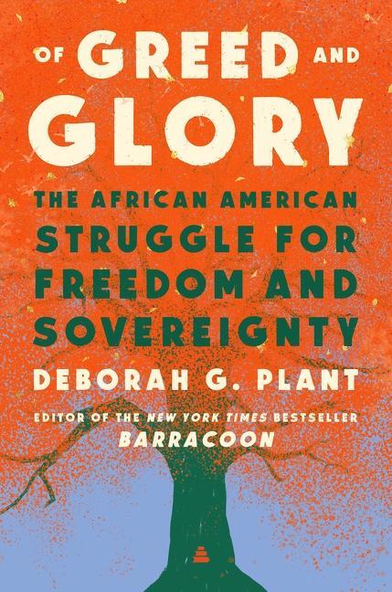 Cover: 9780062898494 | Of Greed and Glory | In Pursuit of Freedom for All | Deborah G. Plant