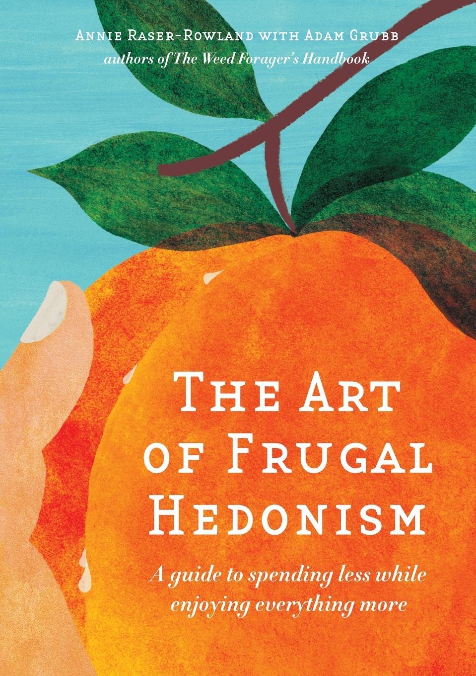 Cover: 9780994392817 | The Art of Frugal Hedonism | Annie Raser-Rowland (u. a.) | Taschenbuch