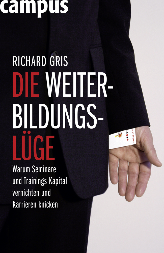 Cover: 9783593386799 | Die Weiterbildungslüge | Richard Gris | Buch | 2008 | Campus Verlag