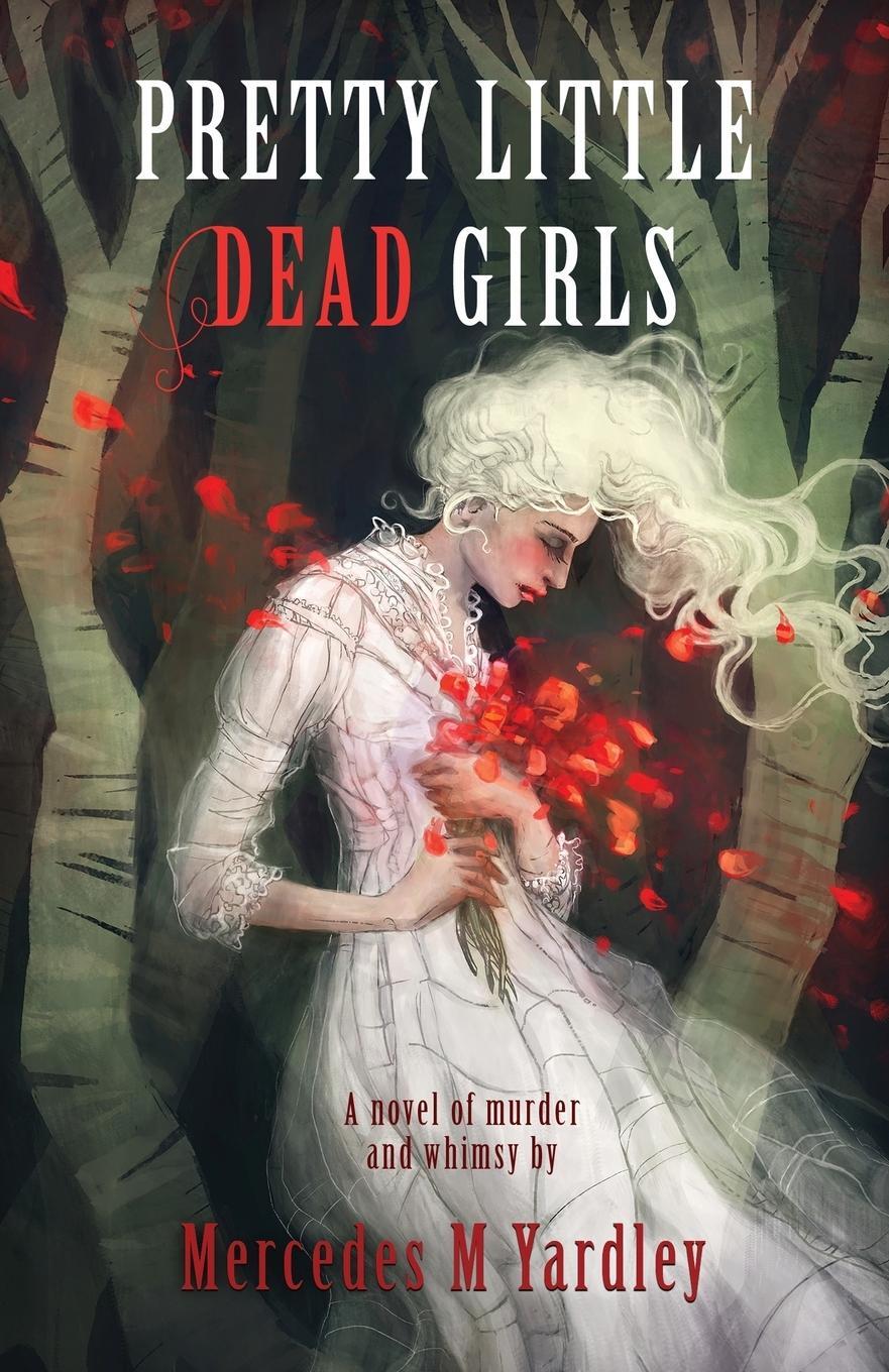 Cover: 9781944784249 | Pretty Little Dead Girls | A Novel of Murder | Mercedes M Yardley