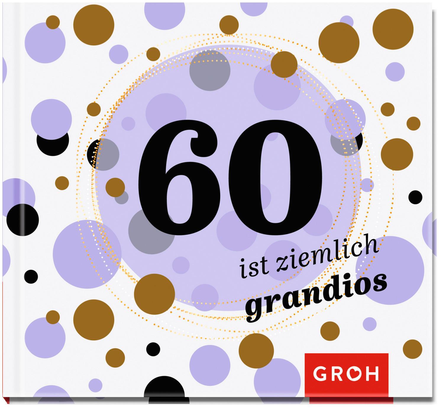 Cover: 9783848518272 | 60 ist ziemlich grandios | Joachim Groh | Buch | Hardcover | 48 S.