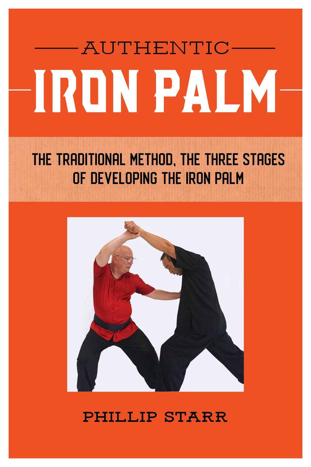 Cover: 9781623174347 | Authentic Iron Palm | The Complete Training Manual | Phillip Starr