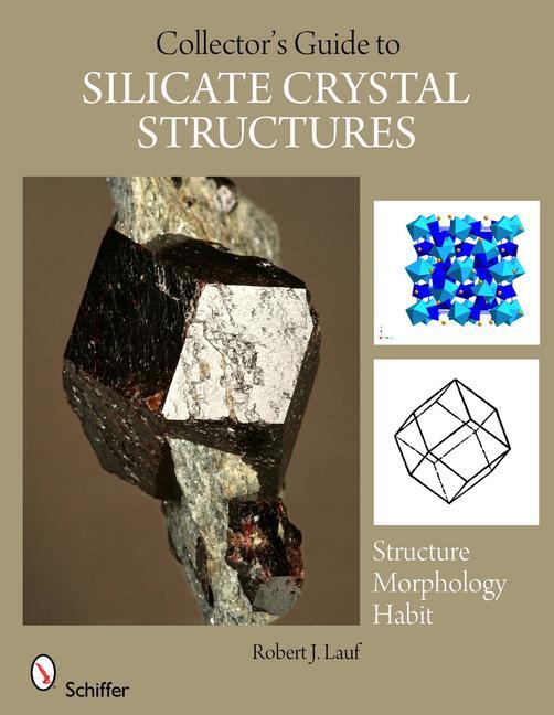 Cover: 9780764335792 | The Collector's Guide to Silicate Crystal Structures | Robert J. Lauf