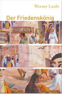 Cover: 9783290172725 | Der Friedenskönig | Jesusgeschichten für Kinder | Werner Laubi | Buch