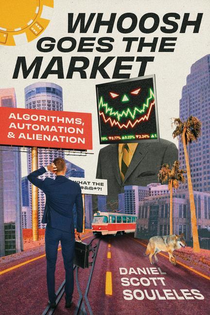 Cover: 9780226833798 | Whoosh Goes the Market | Algorithms, Automation, and Alienation | Buch