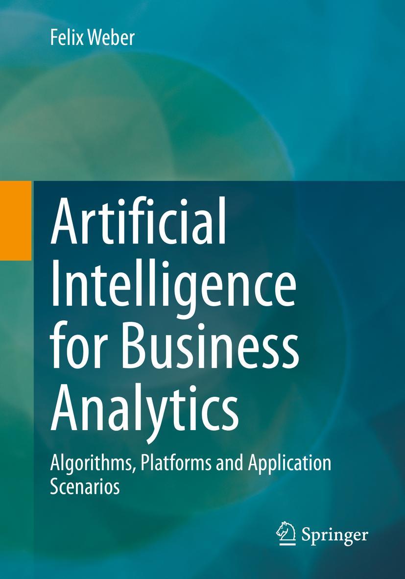 Cover: 9783658375980 | Artificial Intelligence for Business Analytics | Felix Weber | Buch