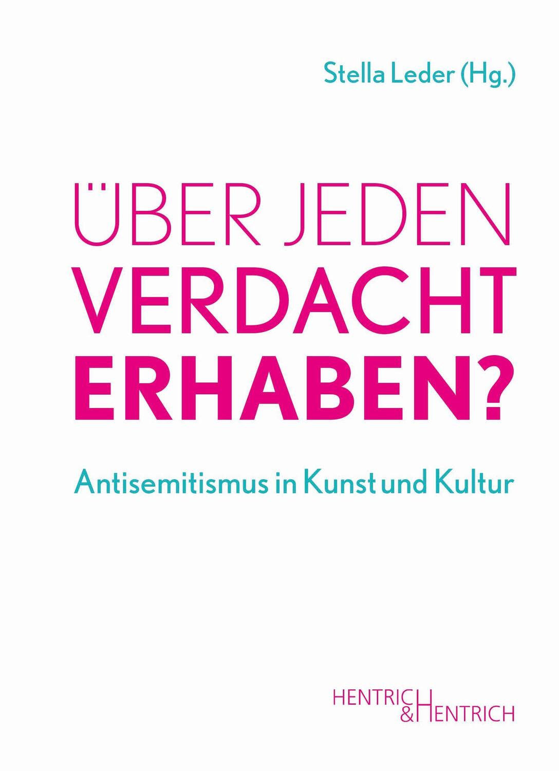 Cover: 9783955654641 | Über jeden Verdacht erhaben? | Antisemitismus in Kunst und Kultur