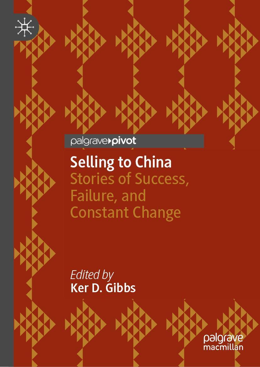 Cover: 9789819919529 | Selling to China | Stories of Success, Failure, and Constant Change