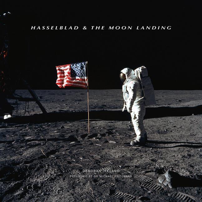 Cover: 9781781453346 | Hasselblad & the Moon Landing | Deborah Ireland | Buch | Gebunden