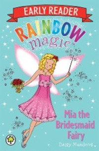 Cover: 9781408330623 | Rainbow Magic Early Reader: Mia the Bridesmaid Fairy | Daisy Meadows