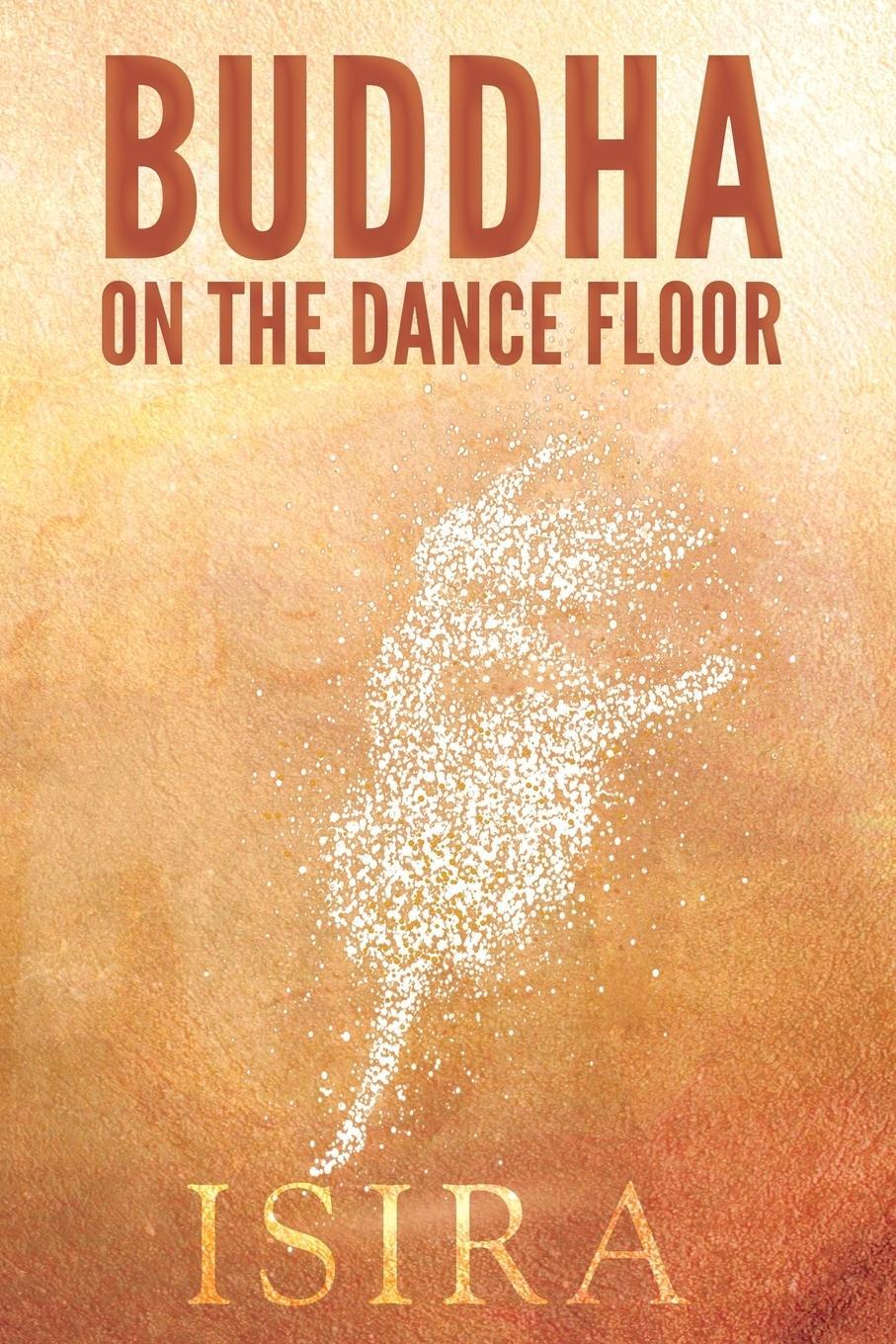 Cover: 9780994218001 | Buddha on the Dance Floor | Isira Sananda | Taschenbuch | Paperback