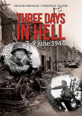 Cover: 9782840484554 | Three Days in Hell | 7-9 June 1944 | Georges Bernage (u. a.) | Buch