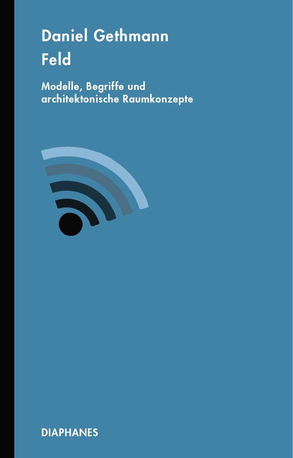 Cover: 9783035802139 | Feld | Modelle, Begriffe und architektonische Raumkonzepte, Daidalia