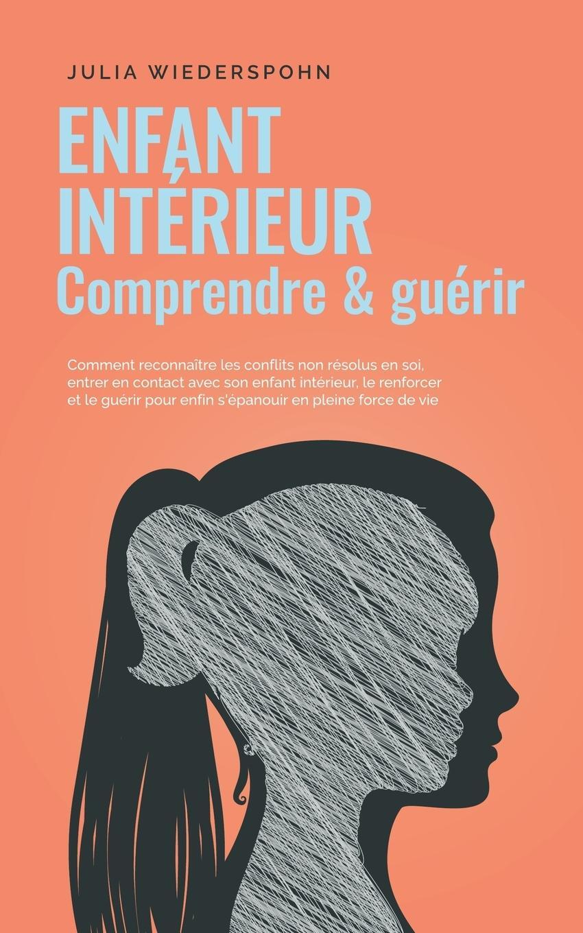 Cover: 9798215302941 | Enfant intérieur - comprendre &amp; guérir | Julia Wiederspohn | Buch