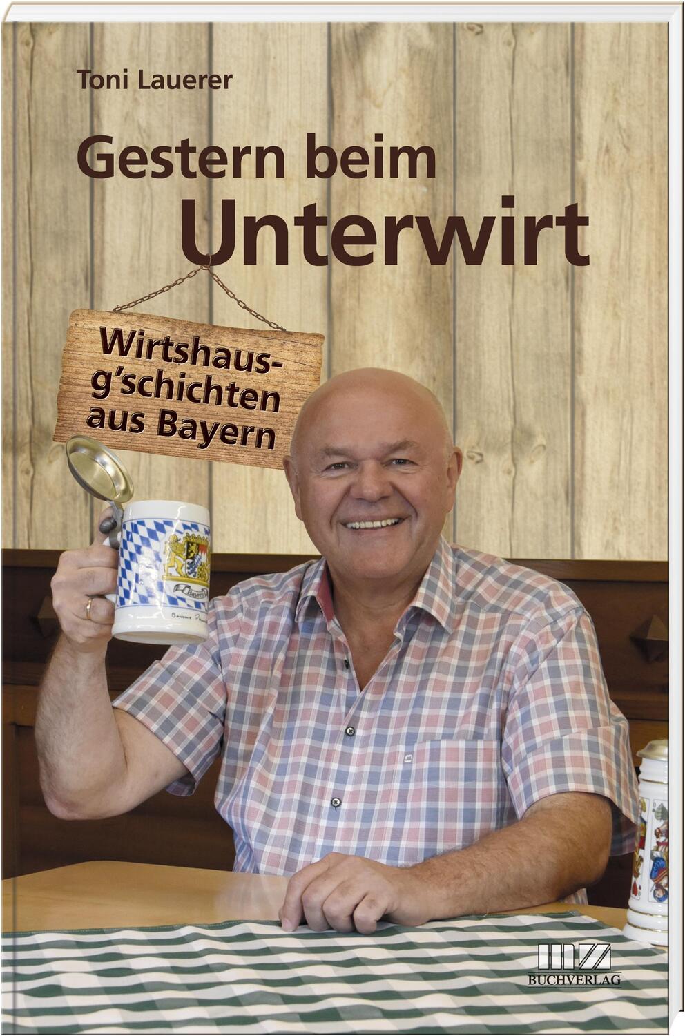 Cover: 9783866463905 | Gestern beim Unterwirt | Wirtshausg'schichten aus Bayern | Lauerer