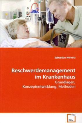Cover: 9783836476904 | Beschwerdemanagement im Krankenhaus | Sebastian Herholz | Taschenbuch
