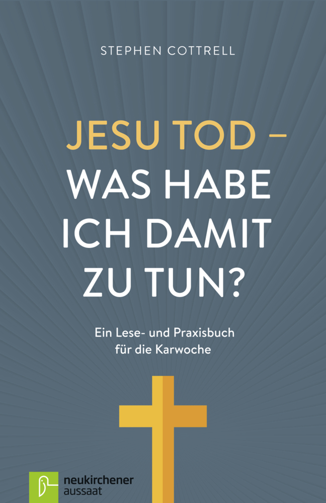 Cover: 9783761563892 | Jesu Tod - was habe ich damit zu tun? | Stephen Cottrell | Buch | 2017