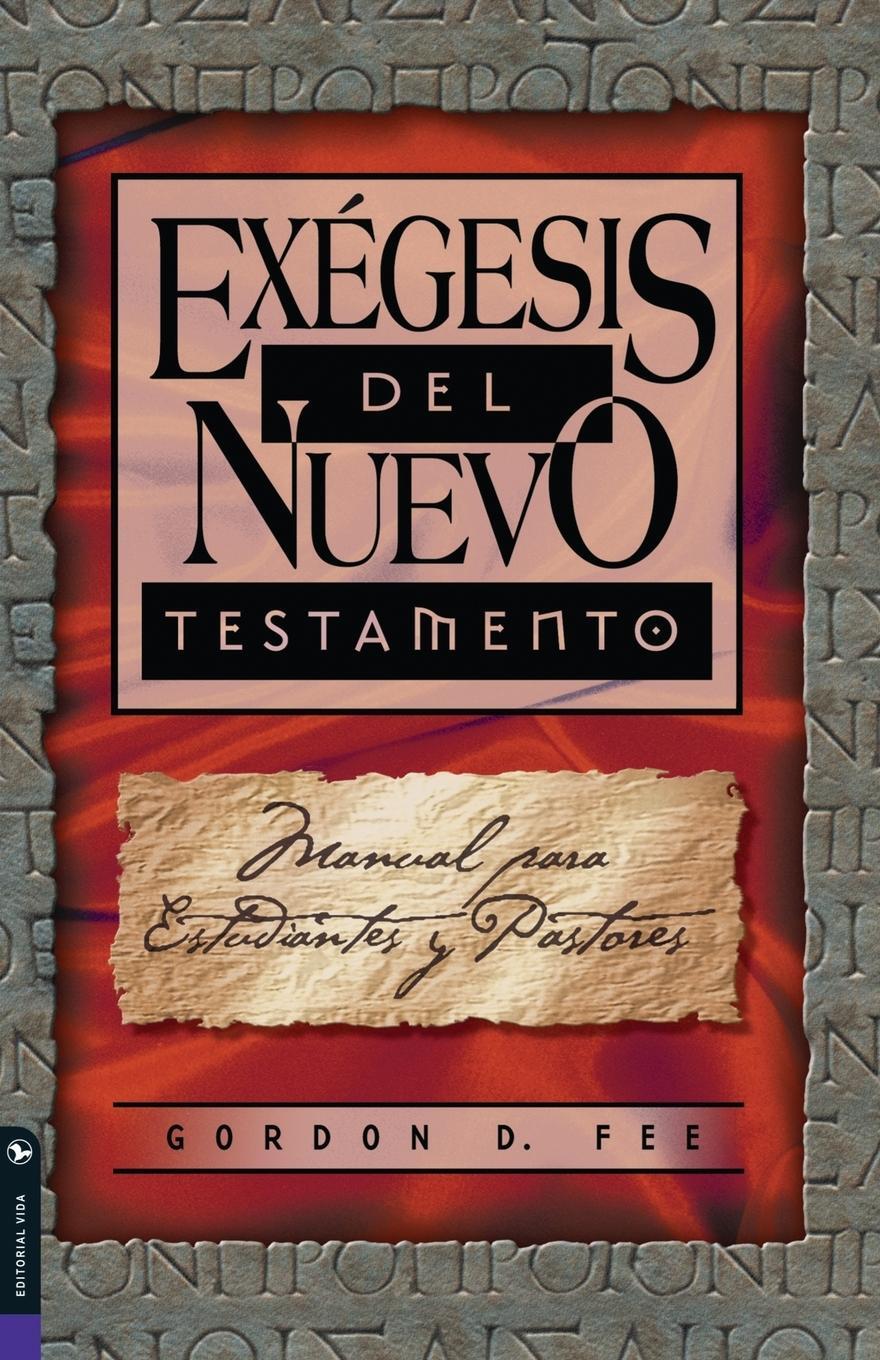 Cover: 9780829703672 | Exegesis del Nuevo Testamento | Manual Para Estudiantes y Pastores