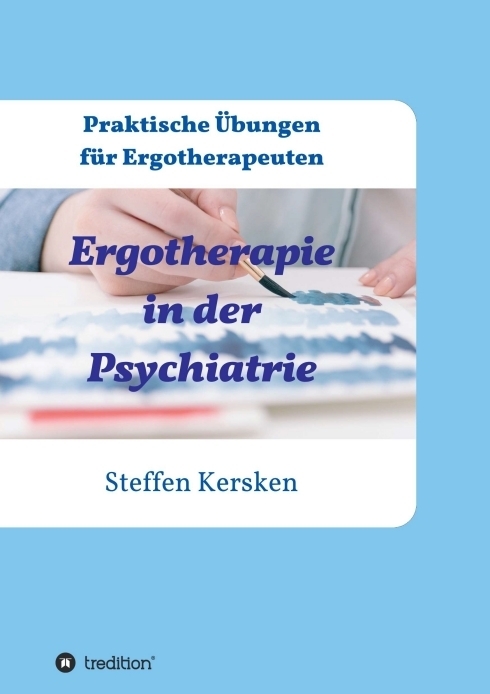 Cover: 9783734594007 | Ergotherapie in der Psychiatrie | Steffen Kersken | Taschenbuch