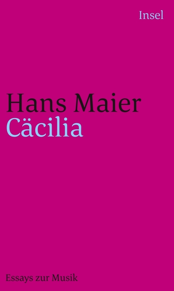 Cover: 9783458172765 | Cäcilia | Essays zur Musik | Hans Maier | Taschenbuch | 213 S. | 2005