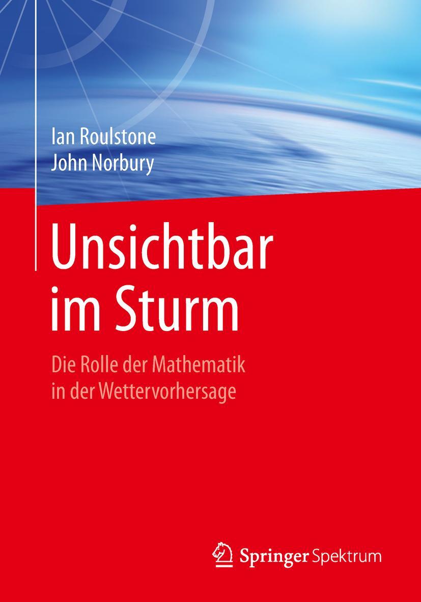 Cover: 9783662482537 | Unsichtbar im Sturm | Die Rolle der Mathematik in der Wettervorhersage