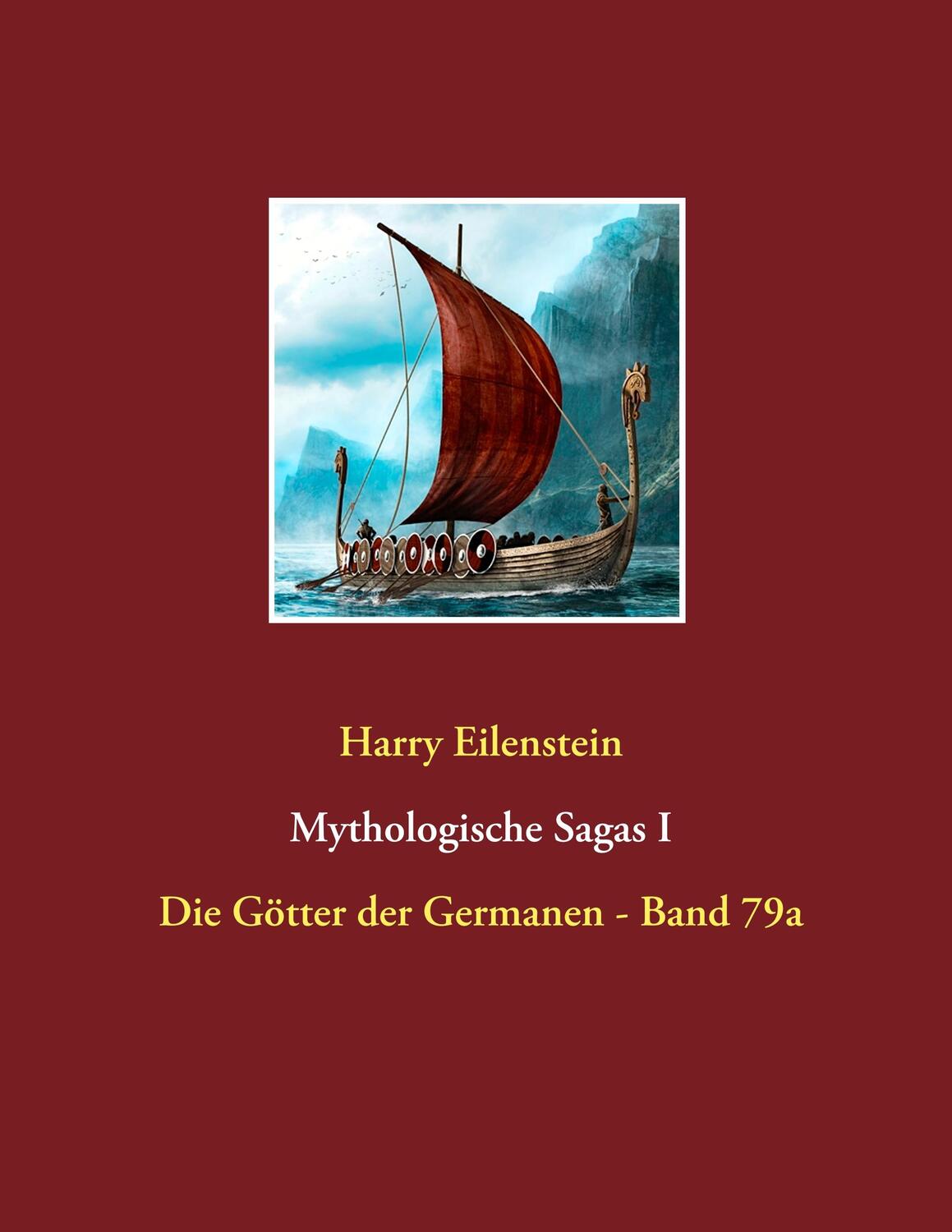 Cover: 9783746034249 | Mythologische Sagas I | Die Götter der Germanen - Band 79a | Buch