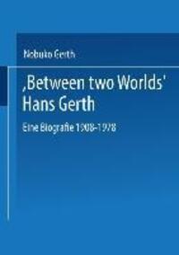 Cover: 9783810032829 | ¿Between Two Worlds¿ Hans Gerth | Eine Biografie 1908¿1978 | Gerth