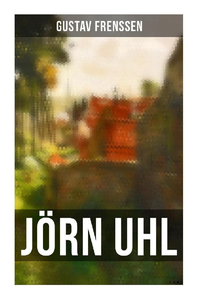 Cover: 9788027265787 | Jörn Uhl | Ein Entwicklungsroman | Gustav Frenssen | Taschenbuch