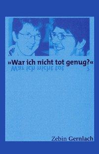 Cover: 9783898118750 | "War ich nicht tot genug?" | Zebin Gernlach | Taschenbuch | Paperback