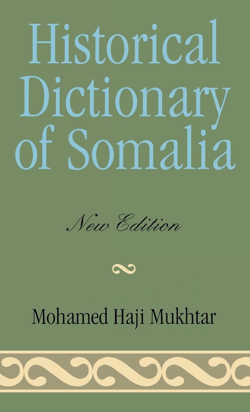 Cover: 9780810843448 | Historical Dictionary of Somalia | Mohamed Haji Mukhtar | Buch | 2003