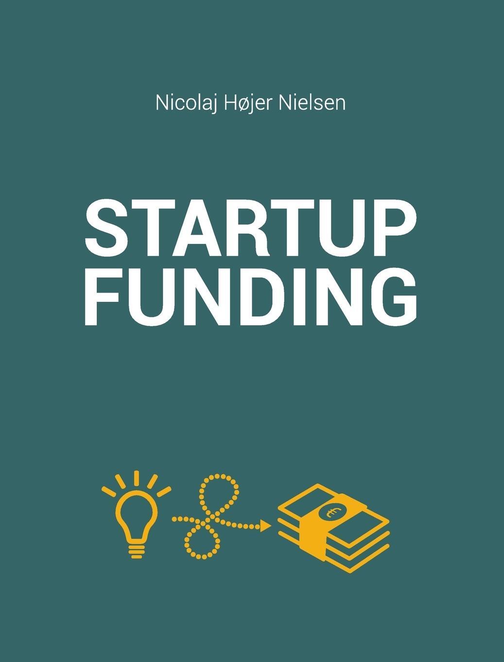 Cover: 9788799990207 | The Startup Funding Book | Nicolaj Højer Nielsen | Buch | Englisch