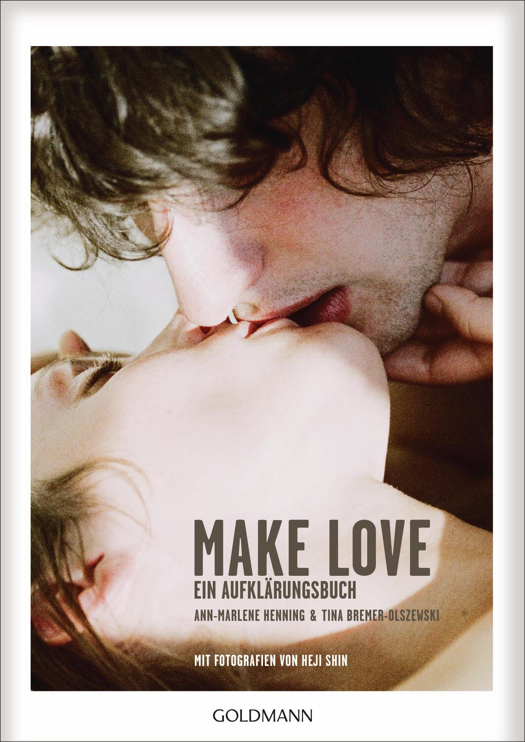 Cover: 9783442176519 | Make Love | Ein Aufklärungsbuch | Ann-Marlene Henning (u. a.) | Buch