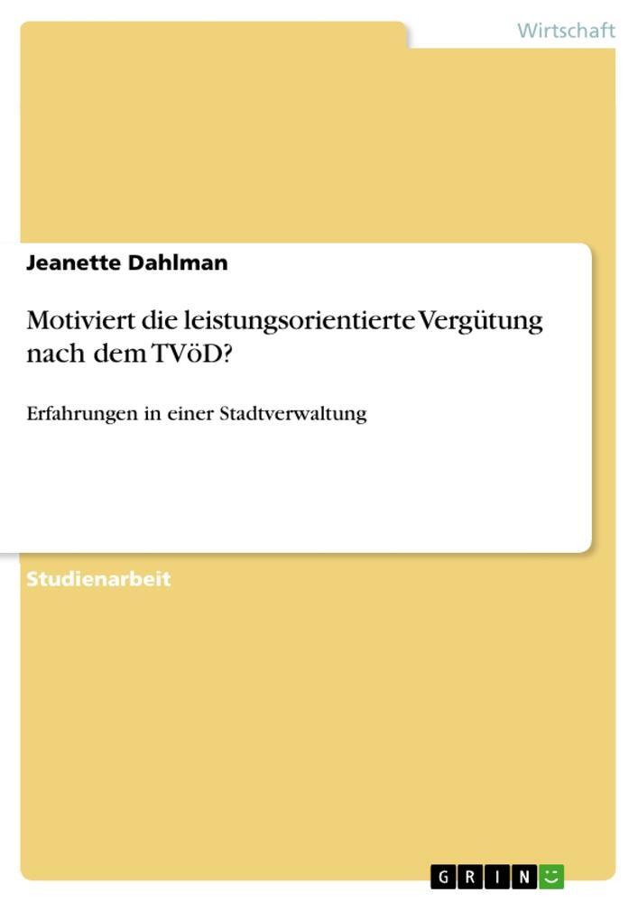 Cover: 9783668404694 | Motiviert die leistungsorientierte Vergütung nach dem TVöD? | Dahlman