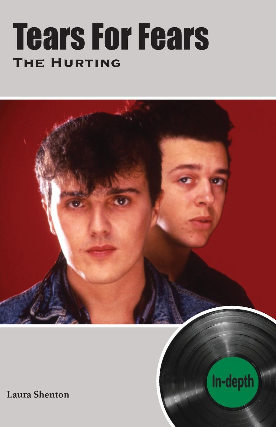 Cover: 9781912782581 | Tears For Fears The Hurting | In-depth | Laura Shenton | Taschenbuch