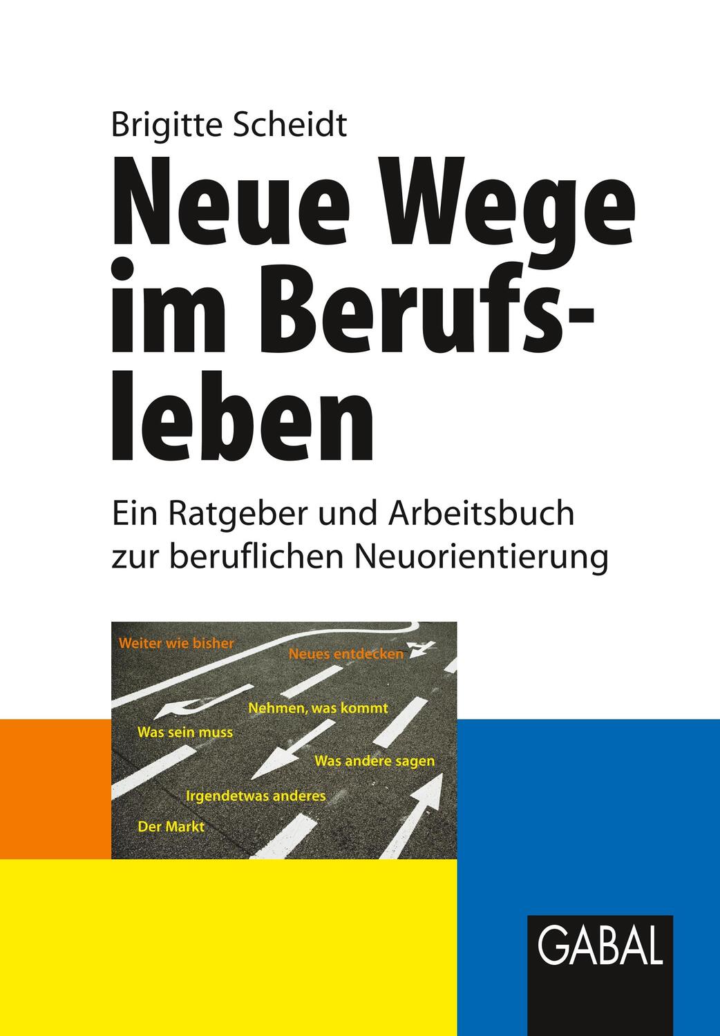 Cover: 9783897499218 | Neue Wege im Berufsleben | Brigitte Scheidt | Buch | 264 S. | Deutsch