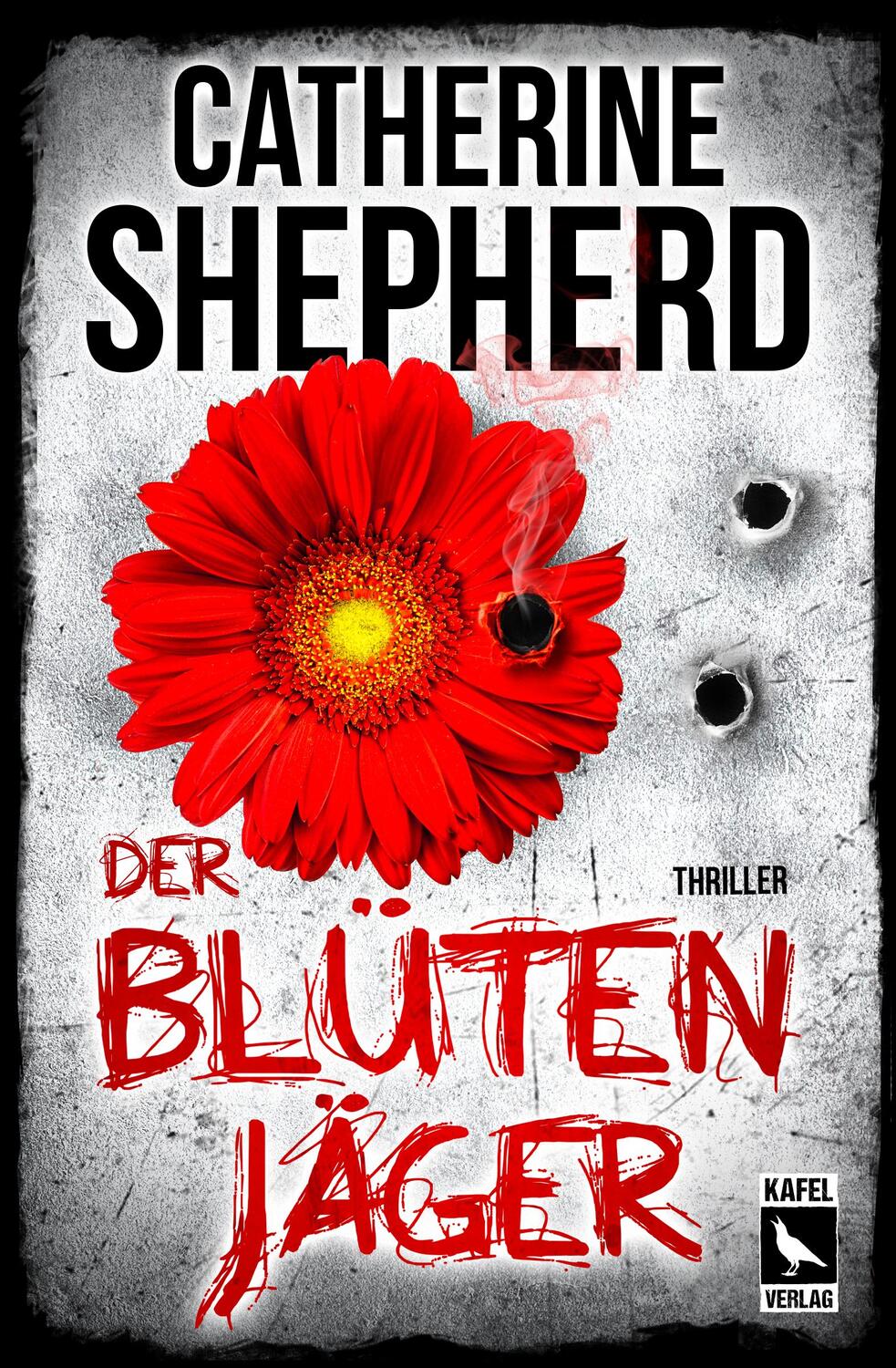 Cover: 9783944676234 | Der Blütenjäger: Thriller | Catherine Shepherd | Taschenbuch | Deutsch