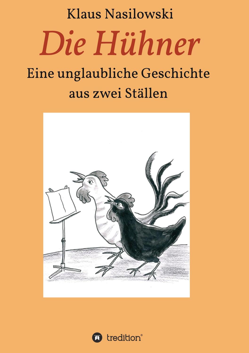 Cover: 9783347038219 | Die Hühner | Eine unglaubliche Geschichte aus zwei Ställen | Buch