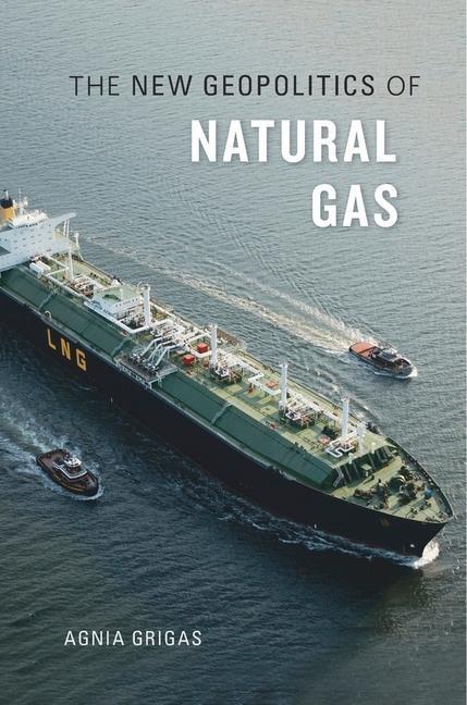Cover: 9780674971837 | New Geopolitics of Natural Gas | Agnia Grigas | Buch | Englisch | 2017