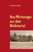 Cover: 9783839109373 | Neue Märchensagen aus dem Waldviertel | Gerold Halmetschlager | Buch