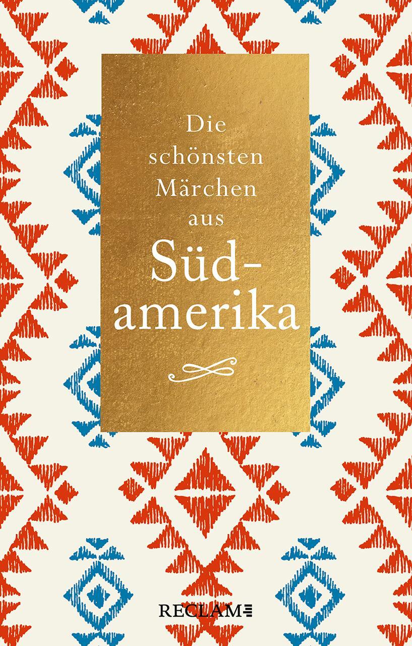 Cover: 9783150207345 | Die schönsten Märchen aus Südamerika | Taschenbuch | 160 S. | Deutsch