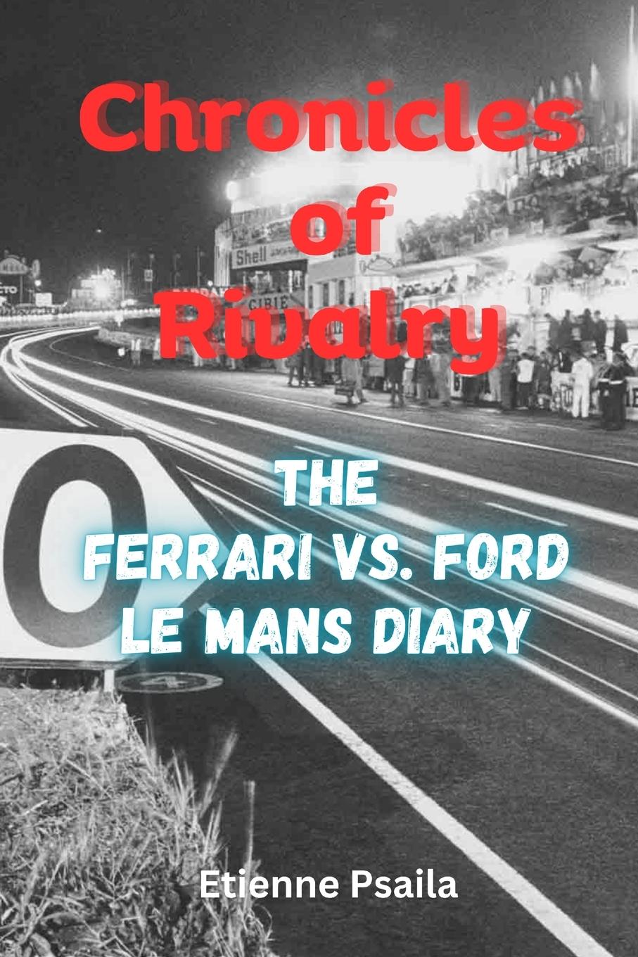 Cover: 9789918625550 | Chronicles of Rivalry | The Ferrari vs. Ford Le Mans Diary | Psaila