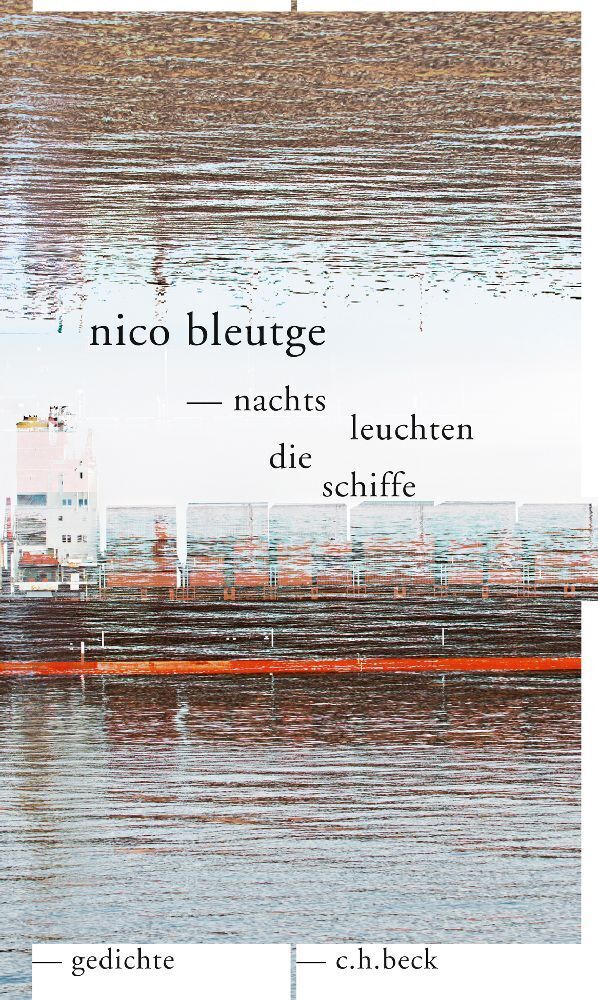 Cover: 9783406705335 | nachts leuchten die schiffe | gedichte | Nico Bleutge | Buch | 87 S.
