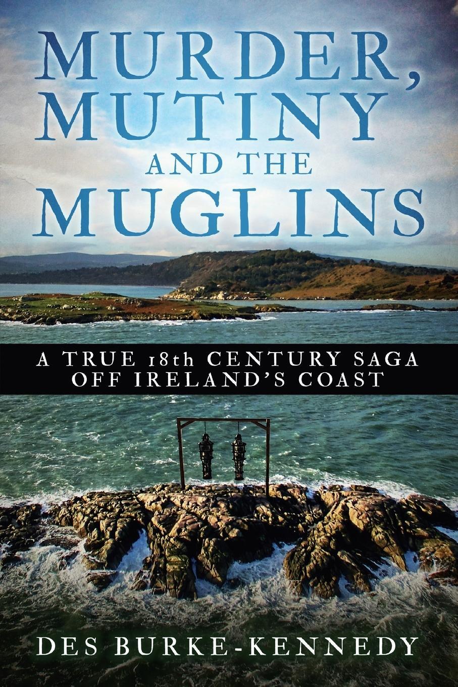 Cover: 9781838200633 | Murder, Mutiny and the Muglins | Des Burke-Kennedy | Taschenbuch