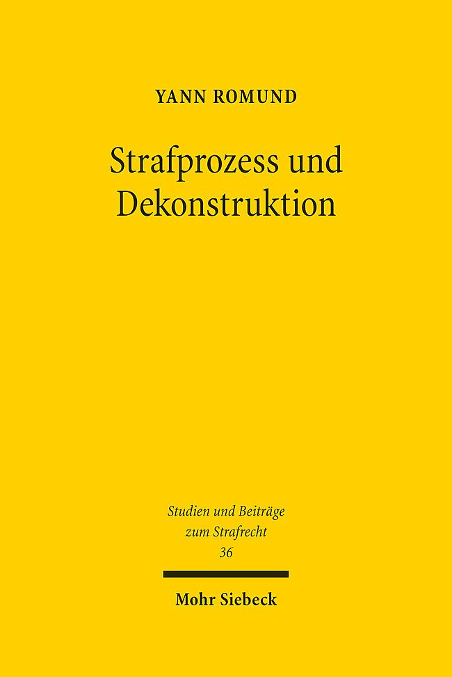 Cover: 9783161618147 | Strafprozess und Dekonstruktion | Yann Romund | Buch | XIII | Deutsch