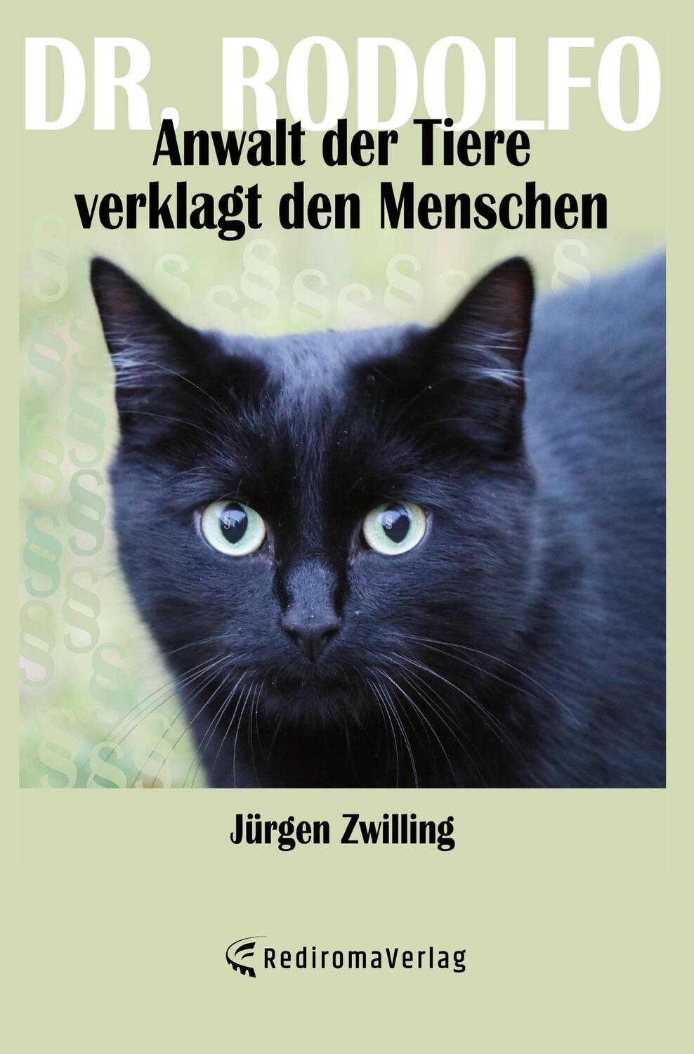 Cover: 9783961035014 | Dr. Rodolfo, Anwalt der Tiere, verklagt den Menschen | Jürgen Zwilling